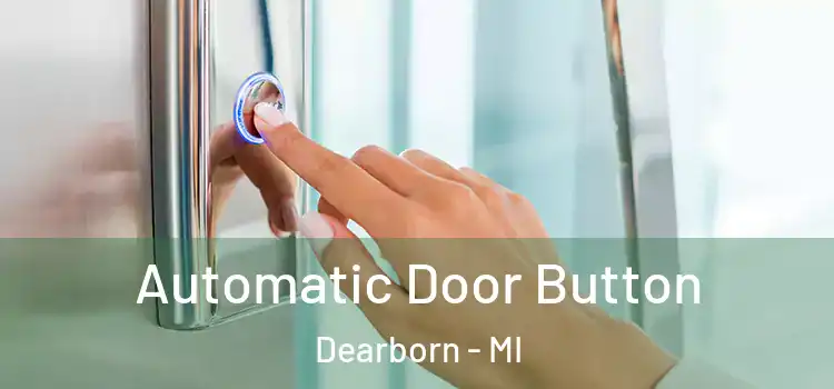 Automatic Door Button Dearborn - MI