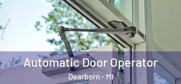 Automatic Door Operator Dearborn - MI