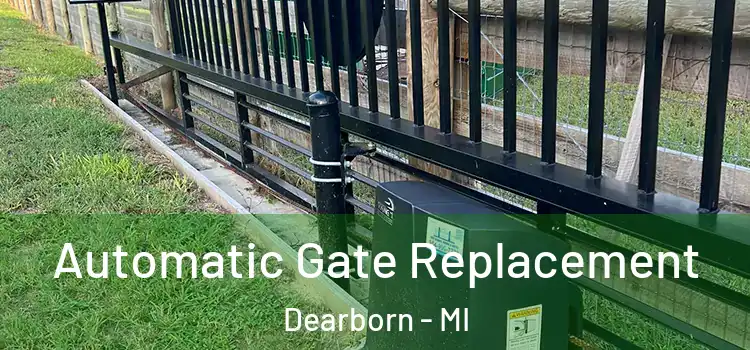 Automatic Gate Replacement Dearborn - MI