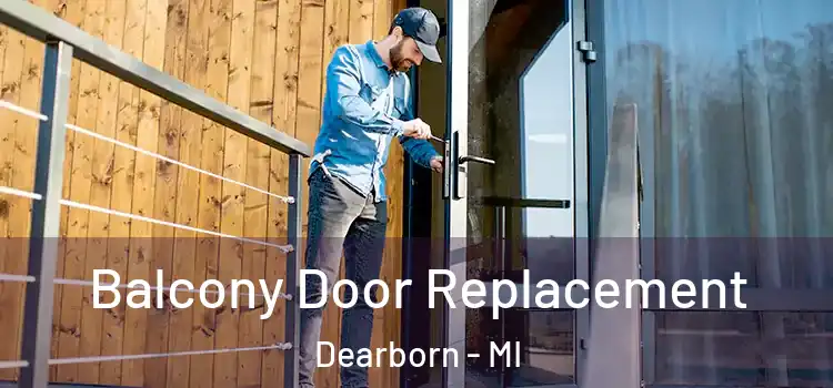  Balcony Door Replacement Dearborn - MI