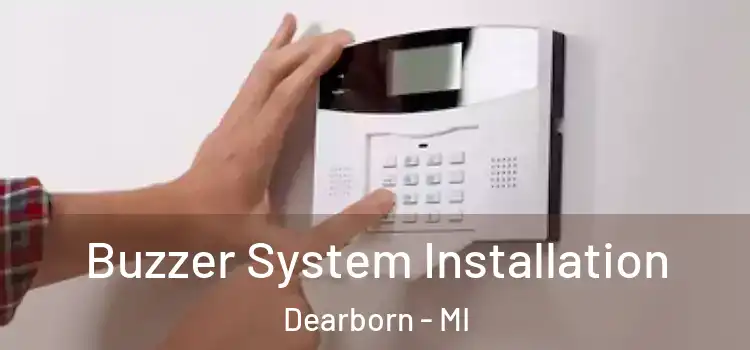  Buzzer System Installation Dearborn - MI