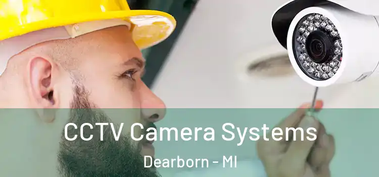  CCTV Camera Systems Dearborn - MI
