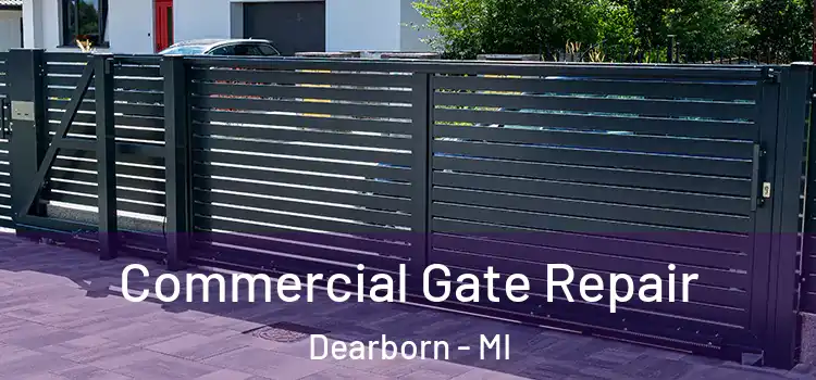 Commercial Gate Repair Dearborn - MI