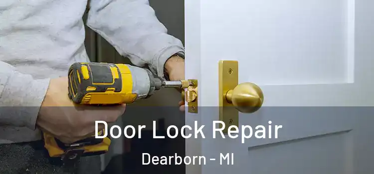  Door Lock Repair Dearborn - MI