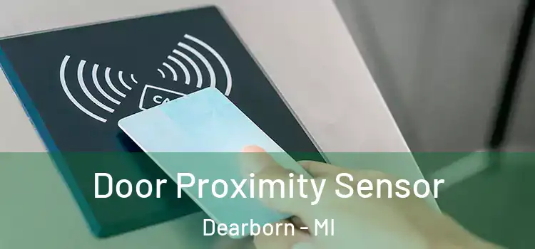  Door Proximity Sensor Dearborn - MI