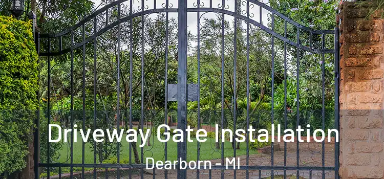  Driveway Gate Installation Dearborn - MI