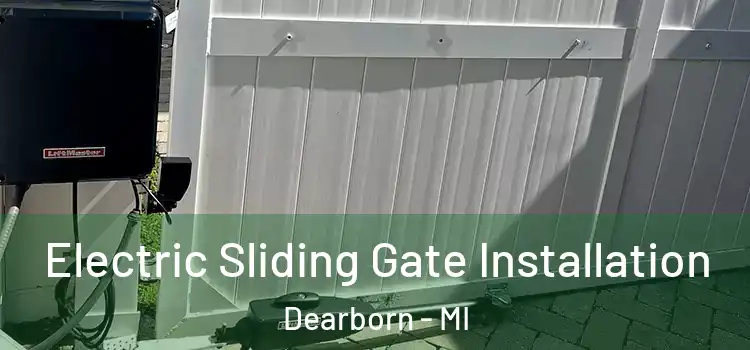 Electric Sliding Gate Installation Dearborn - MI