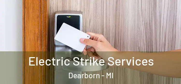  Electric Strike Services Dearborn - MI
