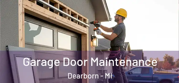  Garage Door Maintenance Dearborn - MI