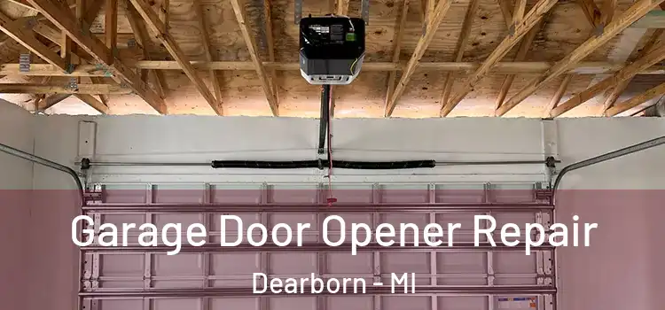  Garage Door Opener Repair Dearborn - MI