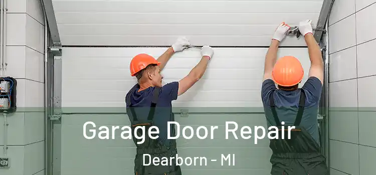  Garage Door Repair Dearborn - MI