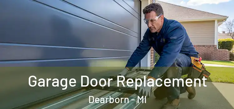  Garage Door Replacement Dearborn - MI