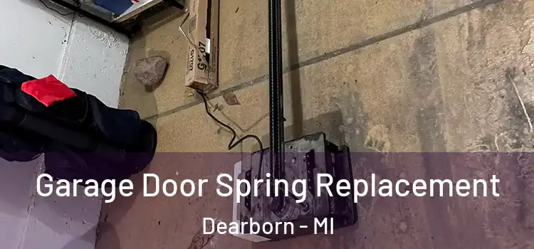  Garage Door Spring Replacement Dearborn - MI