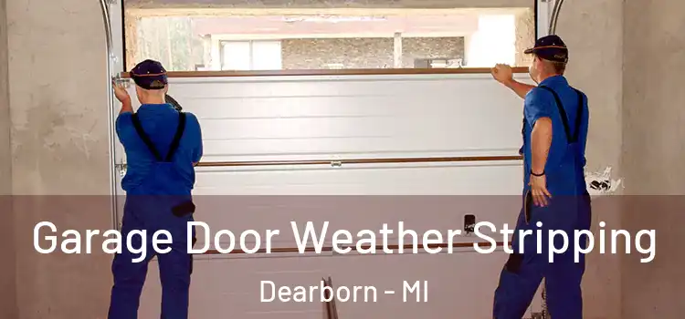  Garage Door Weather Stripping Dearborn - MI