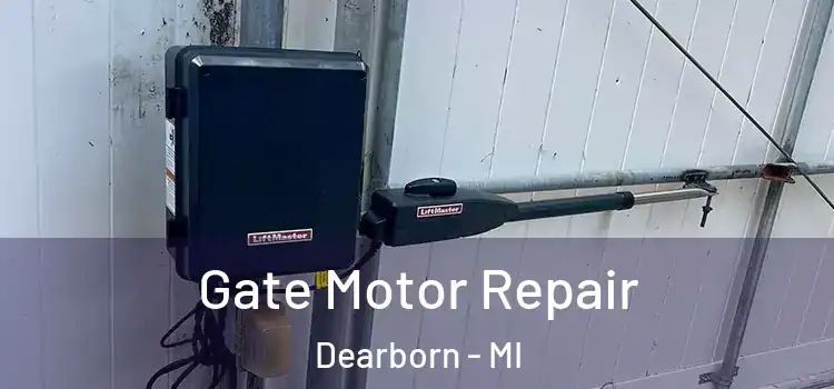 Gate Motor Repair Dearborn - MI