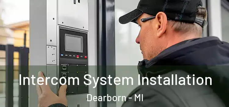 Intercom System Installation Dearborn - MI