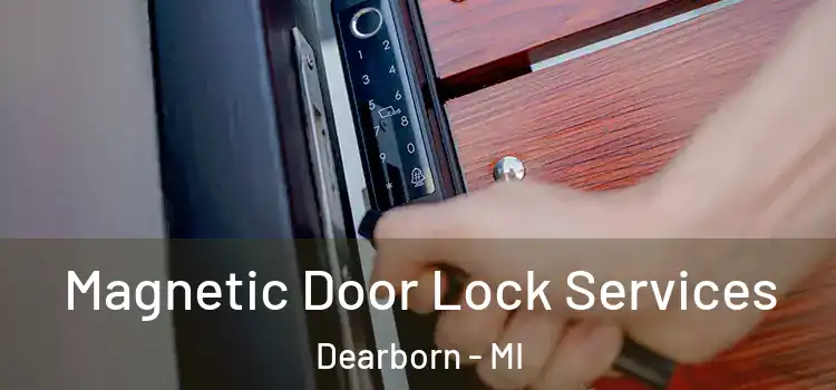  Magnetic Door Lock Services Dearborn - MI