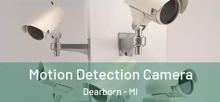  Motion Detection Camera Dearborn - MI