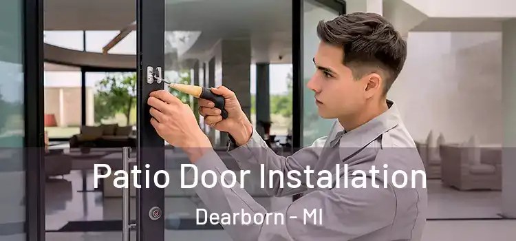 Patio Door Installation Dearborn - MI