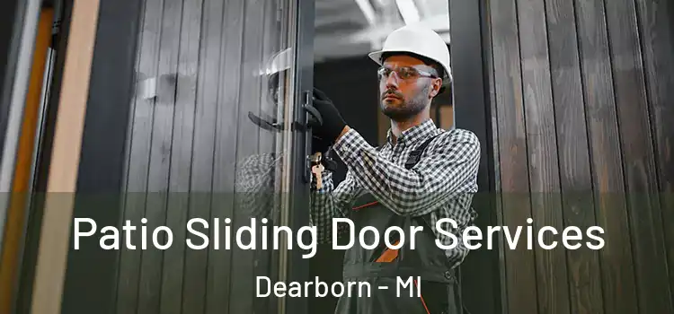 Patio Sliding Door Services Dearborn - MI