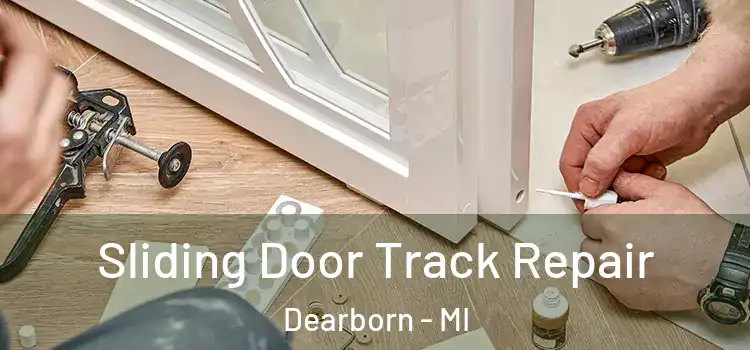  Sliding Door Track Repair Dearborn - MI
